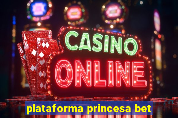 plataforma princesa bet